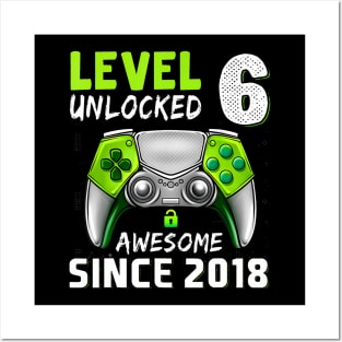 Level 6 Unlocked Awesome Since 2018 6Th Birthday Gaming Posters and Art